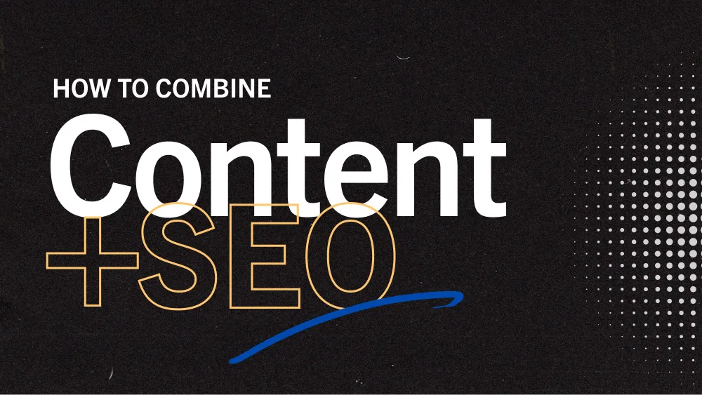 How to combine Content and SEO