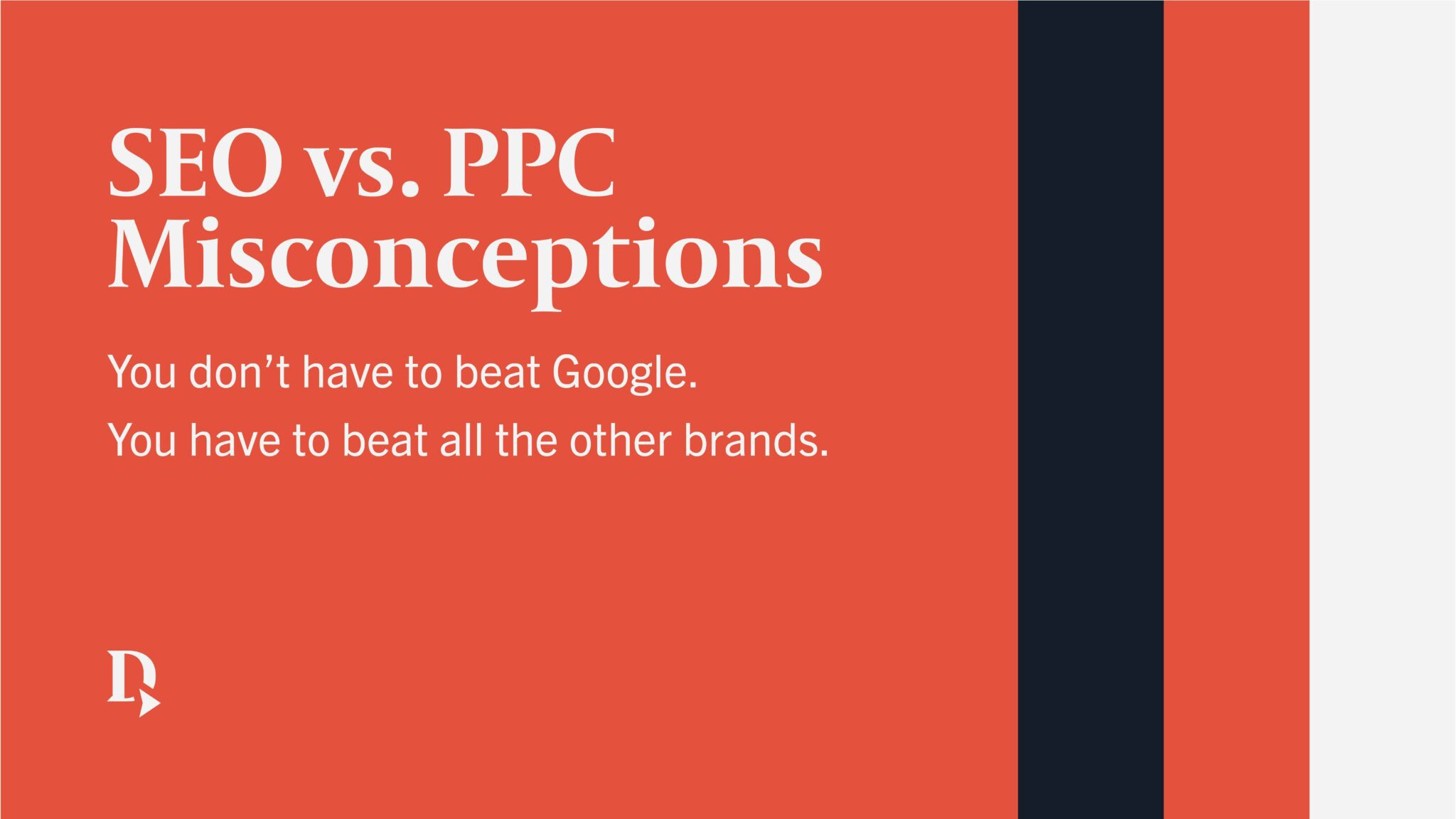 SEO vs. PPC misconception about beating Google. 