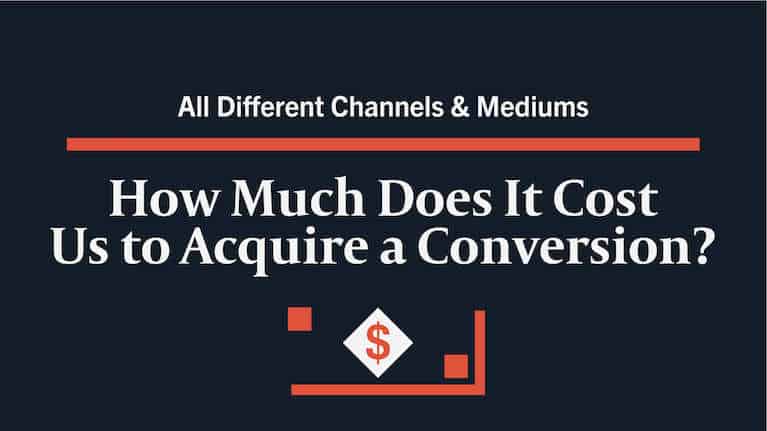 Text graphic regarding cost to acquire a conversion.