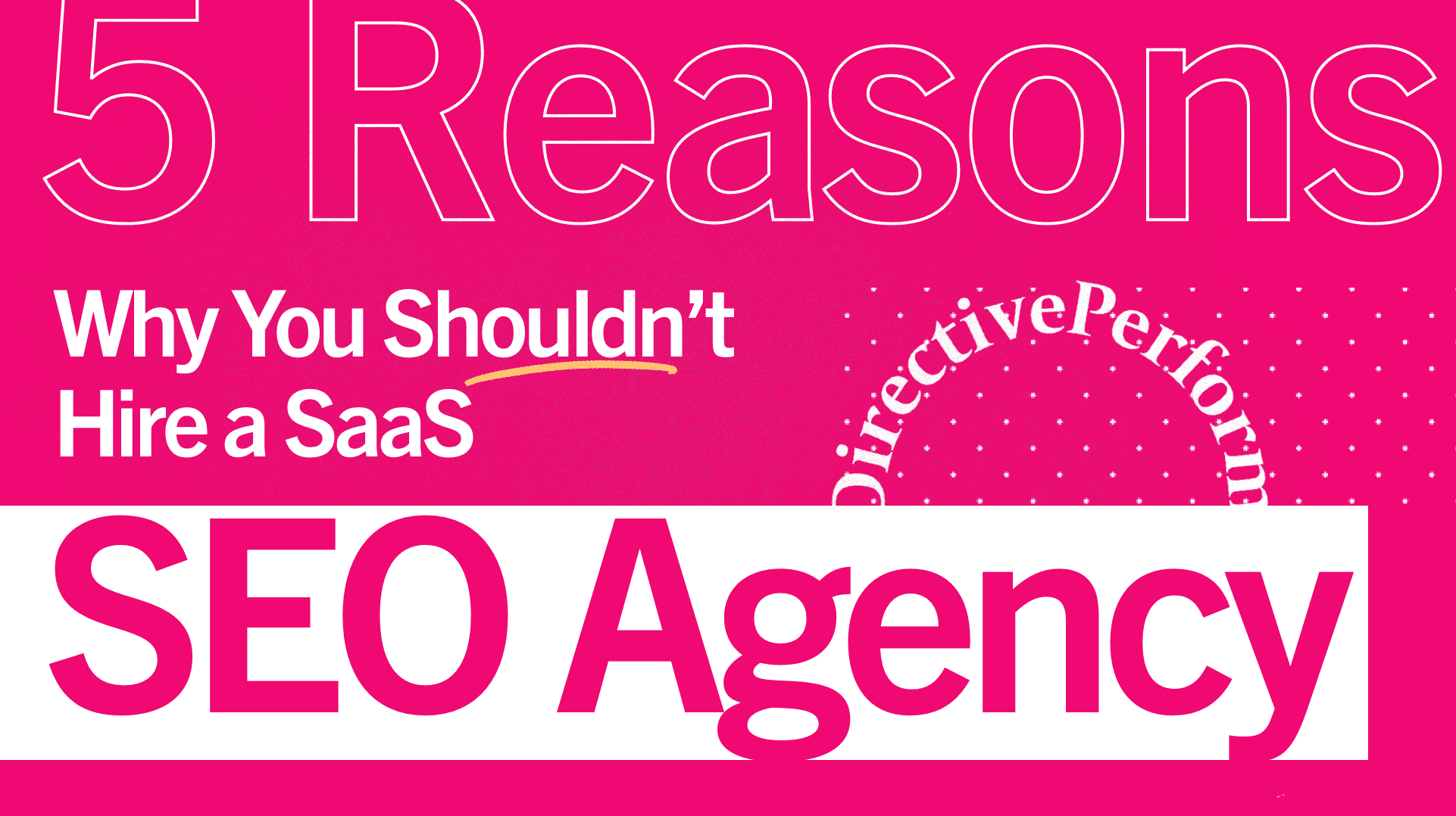 5 Reasons Why You Shouldn't Hire a SaaS SEO Agency Thumbnail