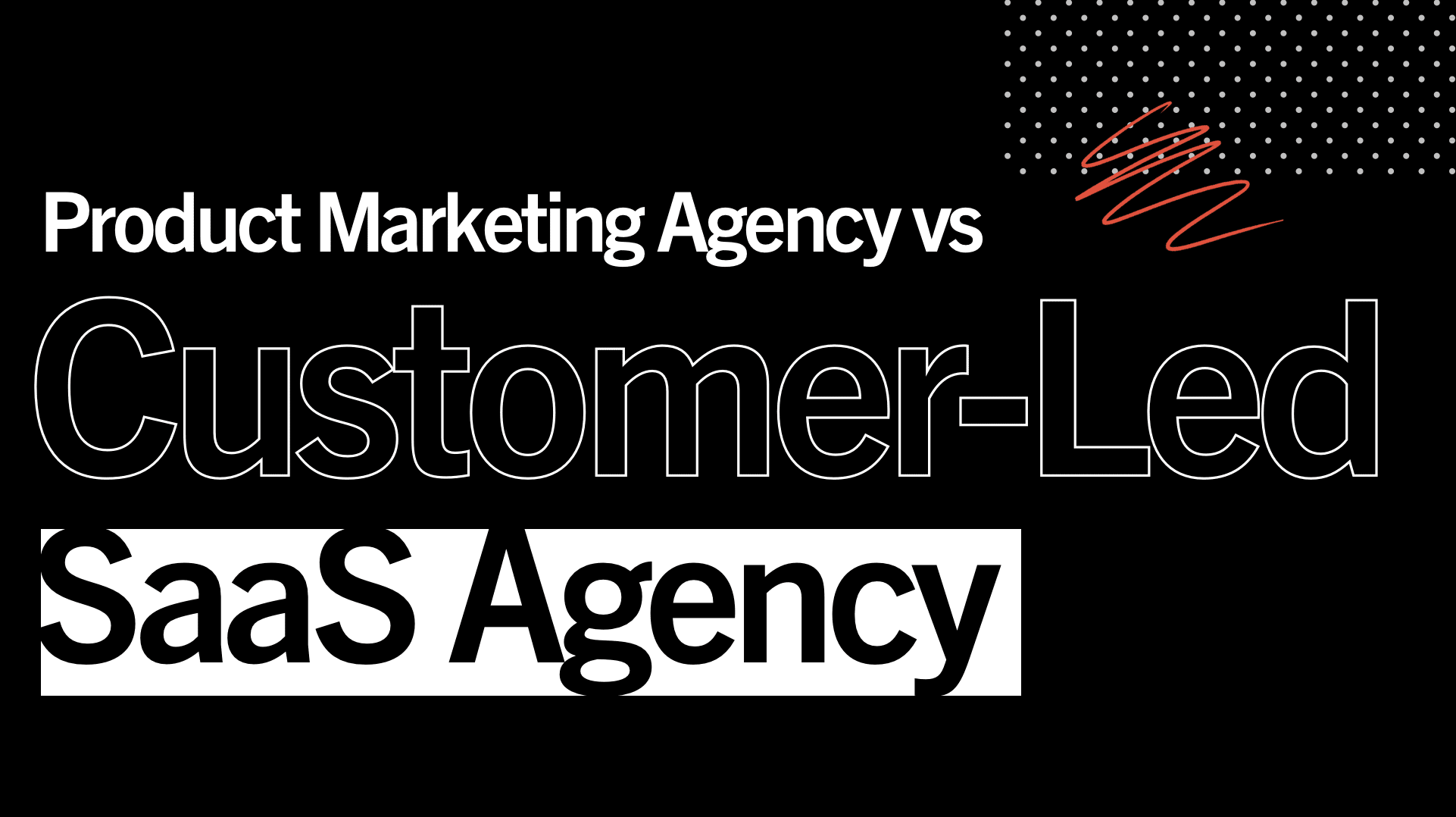 Thumbnail - Product Marketing Agency vs. Customer Led