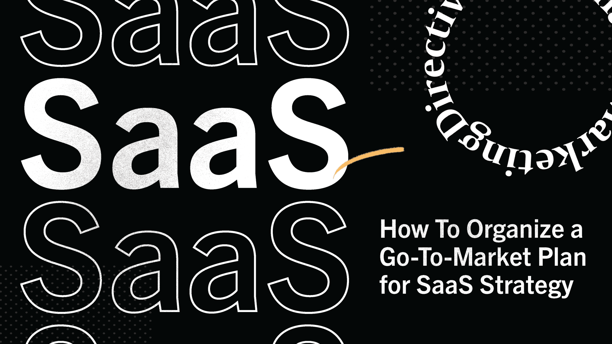 how-to-organize-a-go-to-market-plan-for-saas-directive