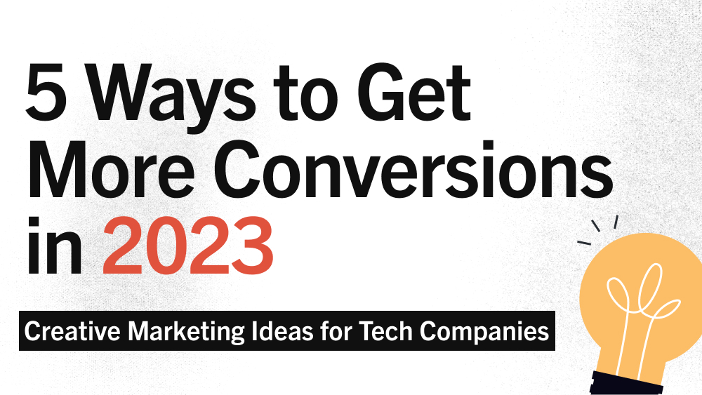 5 Ways to Get More Conversions in 2023