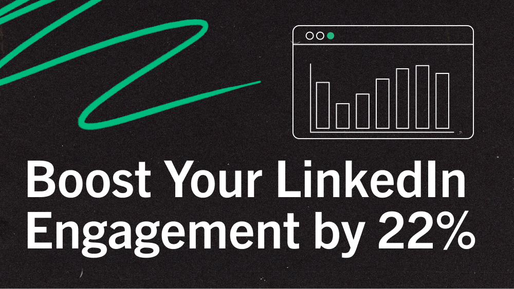 Boost Your LinkedIn Engagement by 22%