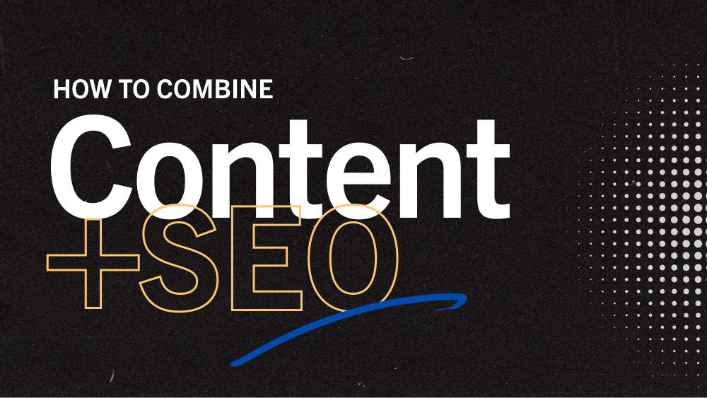 How to combine Content and SEO