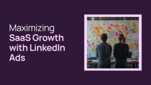 Maximizing b2b growth with linkedin