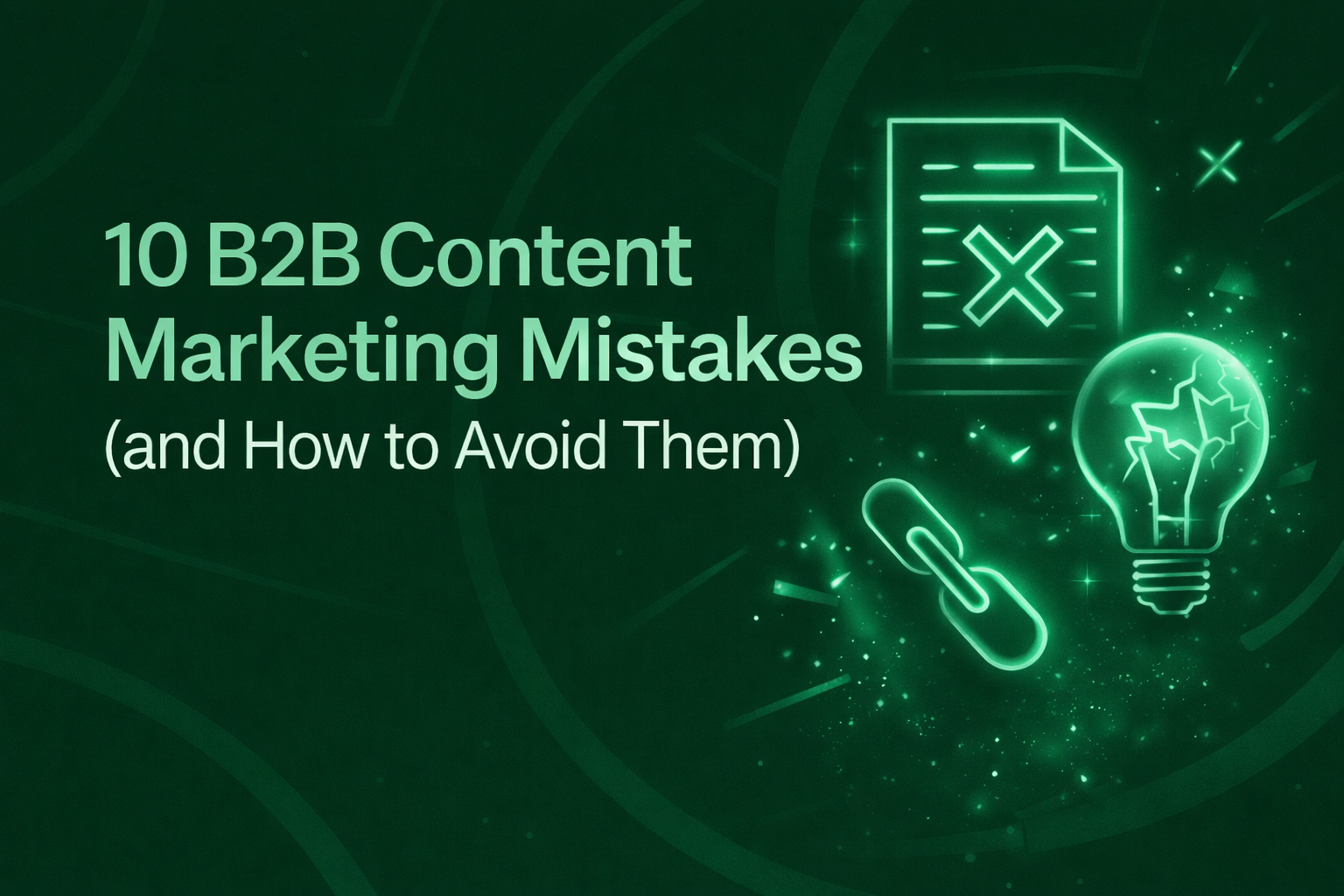 10 B2B Content Marketing Mistakes (and How to Avoid Them)